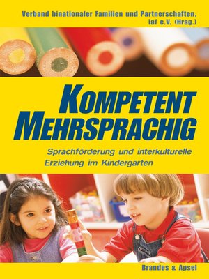 cover image of Kompetent mehrsprachig--Sprachförderung und interkulturelle Erziehung im Kindergarten